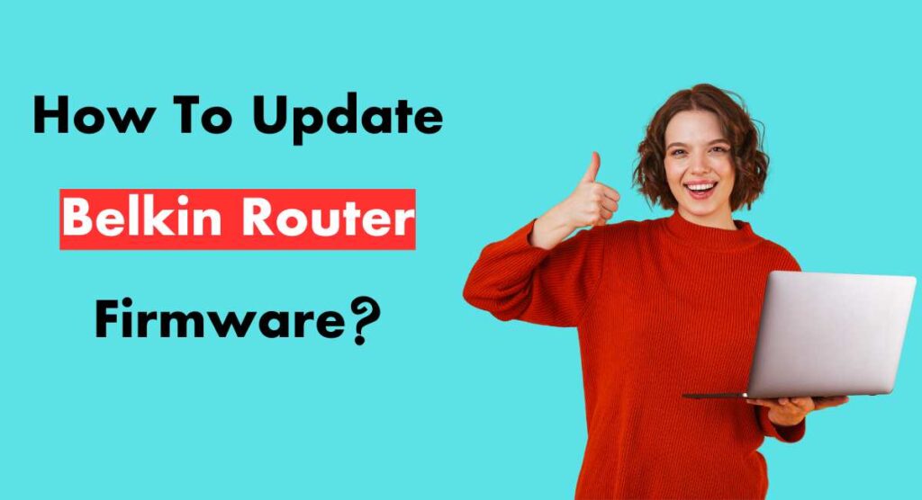 How To Update Belkin Router Firmware2