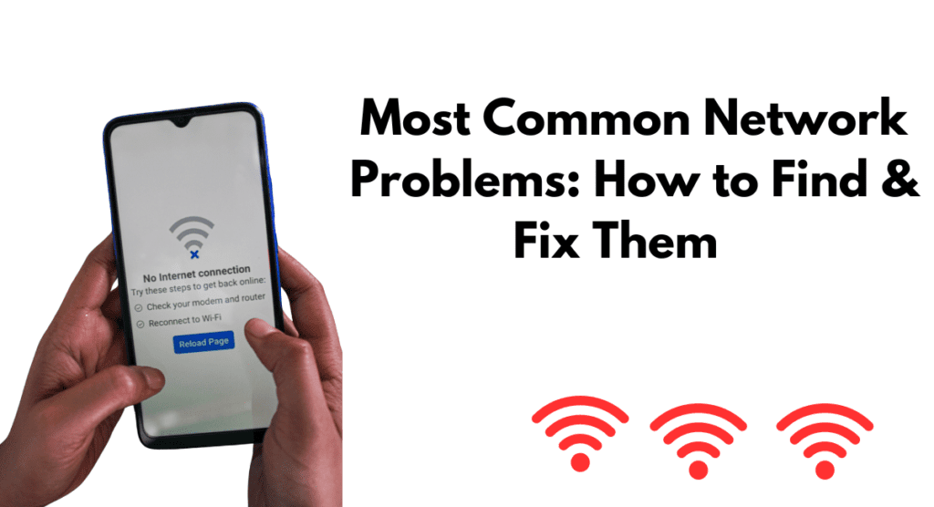 Most Common Network Problems How to Find & Fix Them