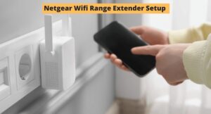 How to setup a Netgear Wifi Range Extender